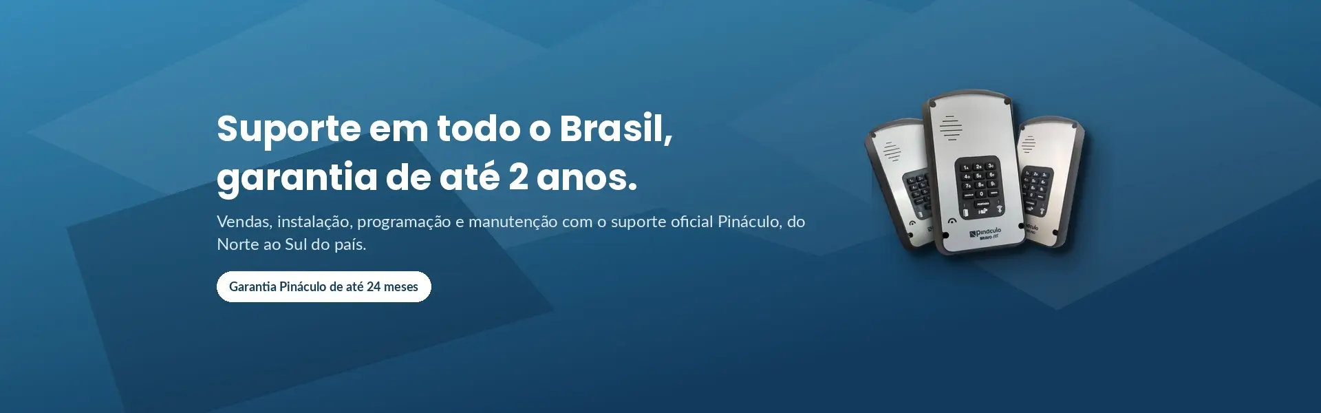 suporte-garantia-pinaculo-brasil